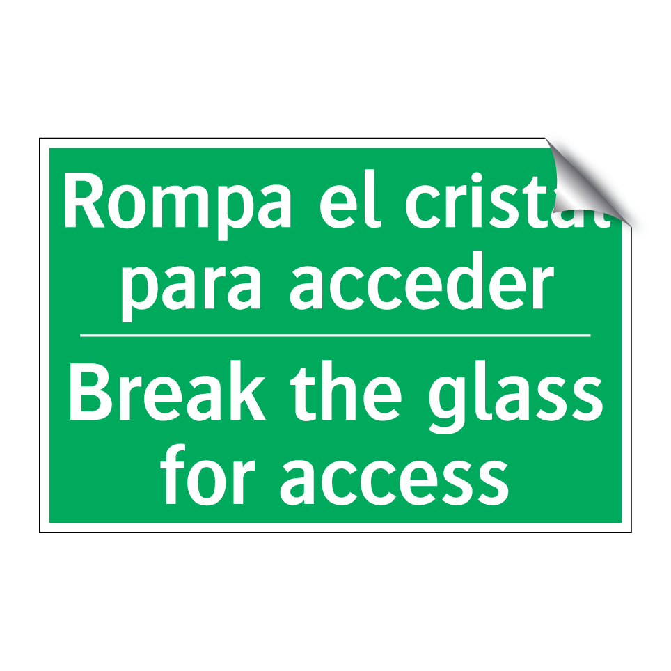 Rompa el cristal para acceder - Break the glass for access