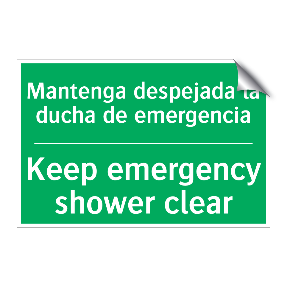 Mantenga despejada la ducha /.../ - Keep emergency shower clear