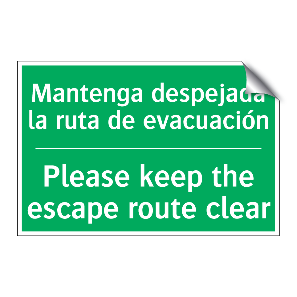 Mantenga despejada la ruta de /.../ - Please keep the escape route /.../