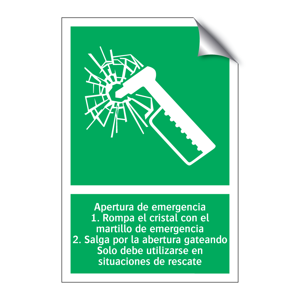 Apertura de emergencia 1. Rompa el cristal con el martillo de emergencia 2. Salga por la abertura gateando Solo debe utilizarse en situaciones de rescate