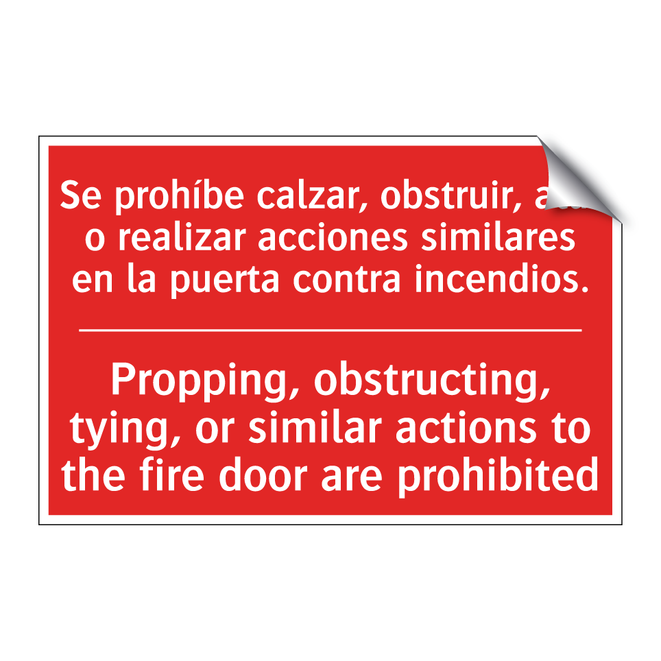 Se prohíbe calzar, obstruir, /.../ - Propping, obstructing, tying, /.../