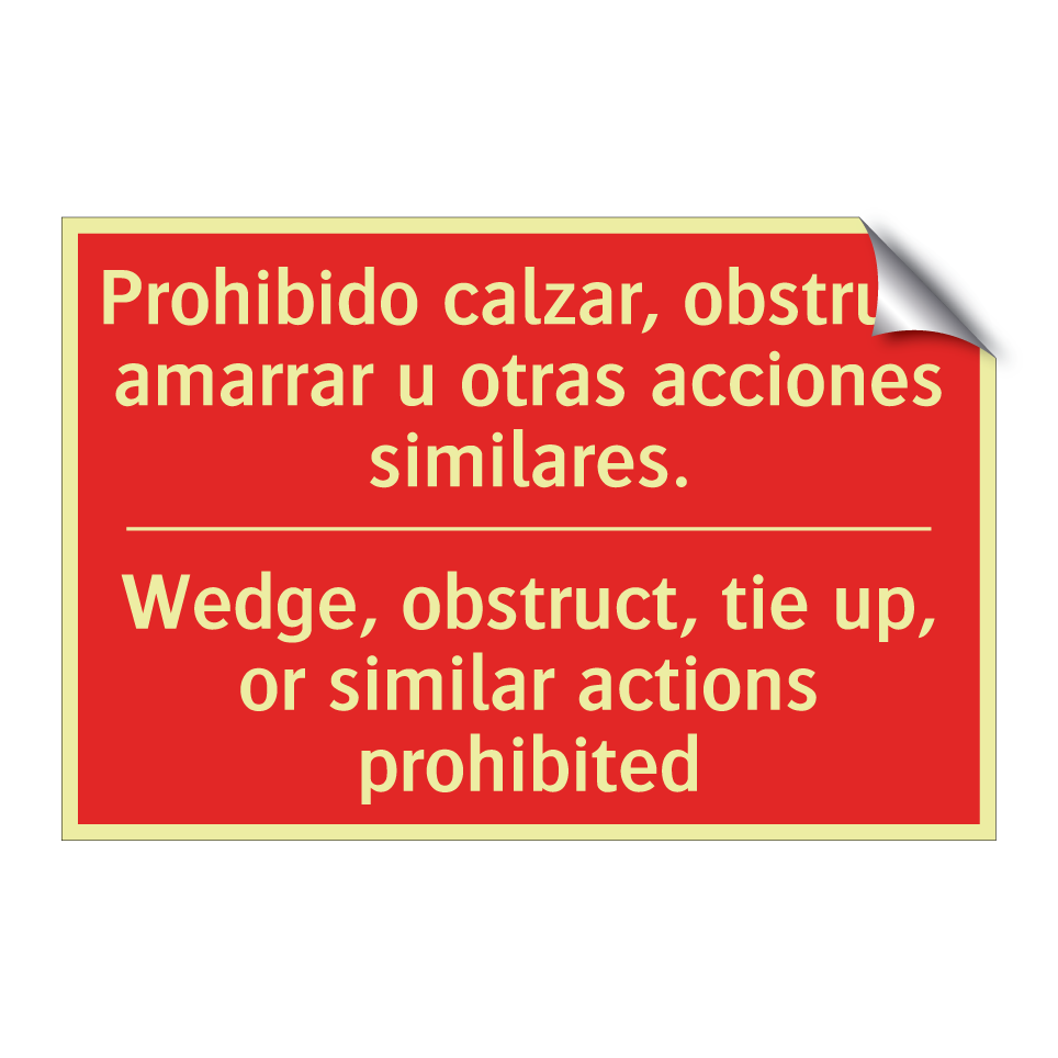 Prohibido calzar, obstruir, /.../ - Wedge, obstruct, tie up, or /.../