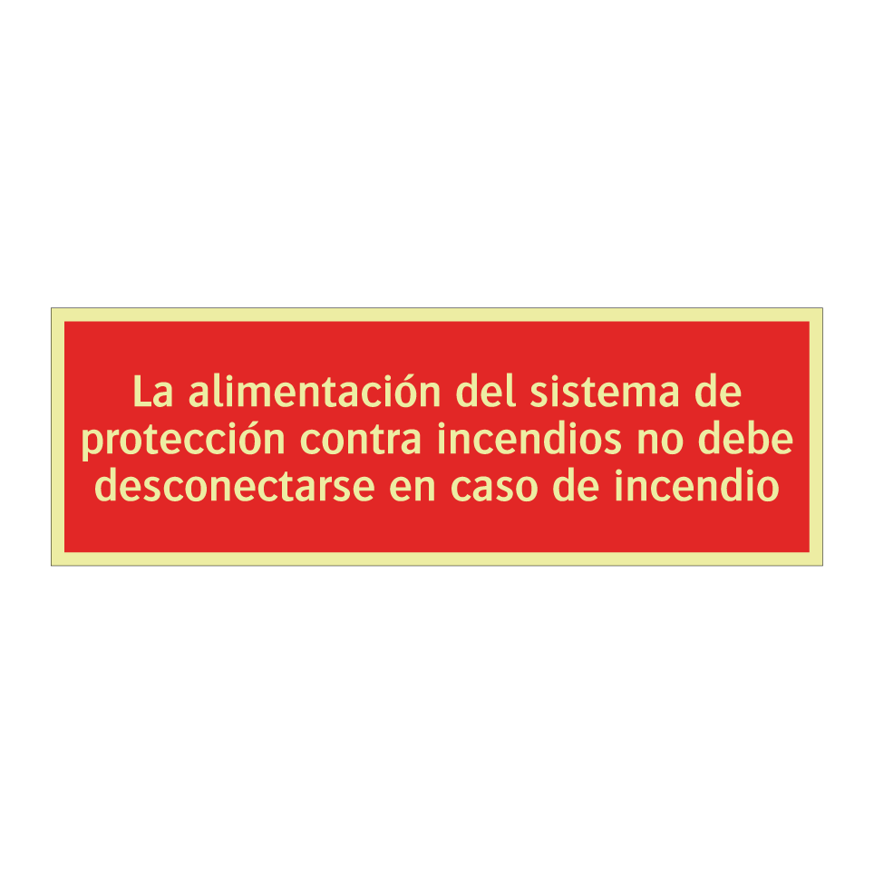 La alimentación del sistema de protección contra incendios no debe desconectarse en caso de incendio