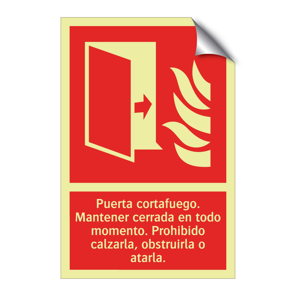Puerta cortafuego. Mantener cerrada en todo momento. Prohibido calzarla, obstruirla o atarla.