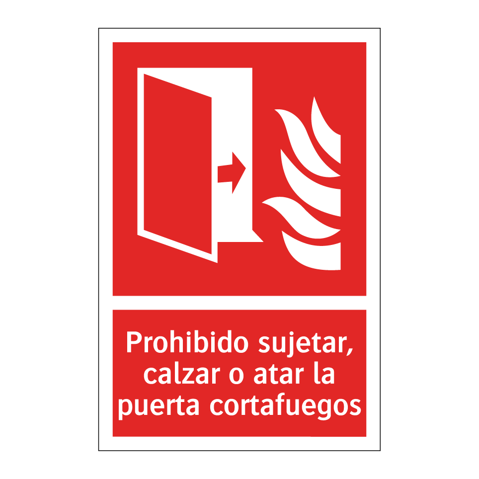 Prohibido sujetar, calzar o atar la puerta cortafuegos