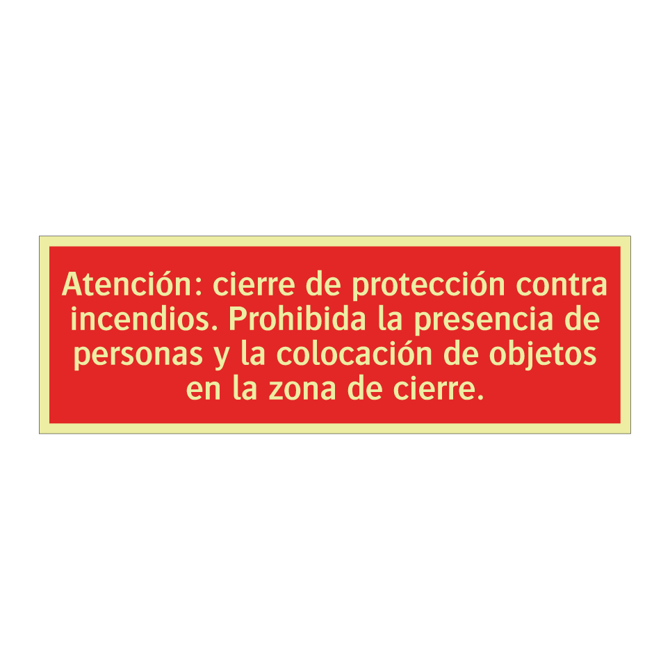 Atención: cierre de protección contra incendios. Prohibida la presencia de personas y la colocación de objetos en la zona de cierre.