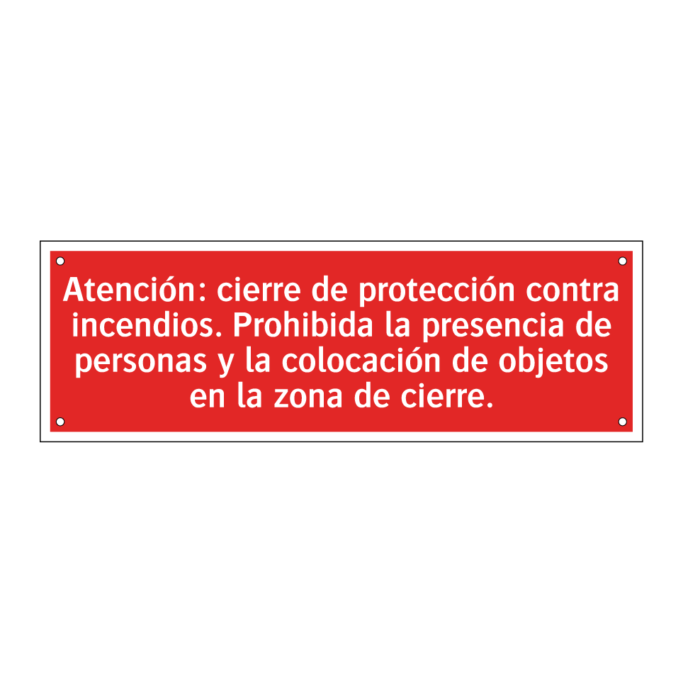 Atención: cierre de protección contra incendios. Prohibida la presencia de personas y la colocación de objetos en la zona de cierre.