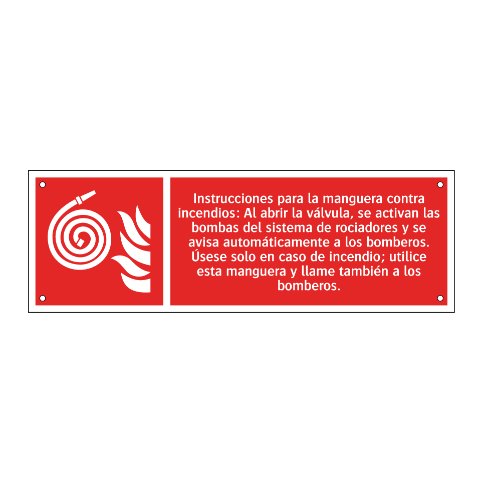 Instrucciones para la manguera contra incendios: Al abrir la válvula, se activan las bombas del sistema de rociadores y se avisa automáticamente a los bomberos. Úsese solo en caso de incendio; utilice esta manguera y llame también a los bomberos.