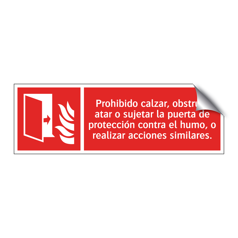 Prohibido calzar, obstruir, atar o sujetar la puerta de protección contra el humo, o realizar acciones similares.