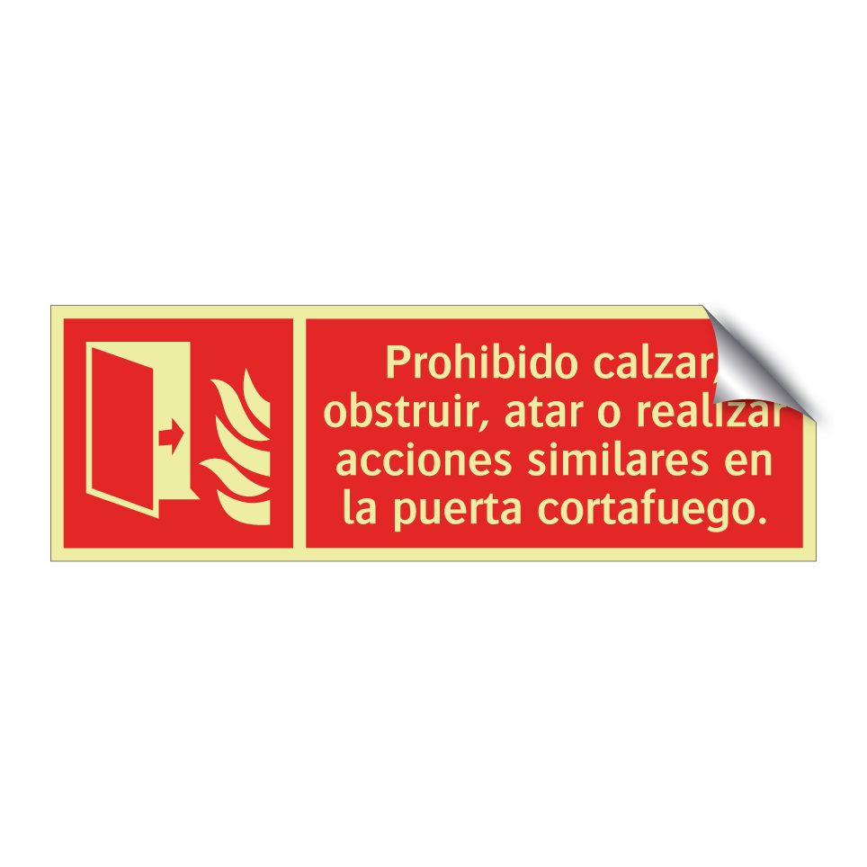 Prohibido calzar, obstruir, atar o realizar acciones similares en la puerta cortafuego.