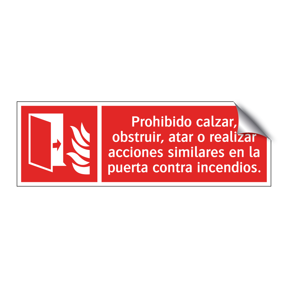 Prohibido calzar, obstruir, atar o realizar acciones similares en la puerta contra incendios.