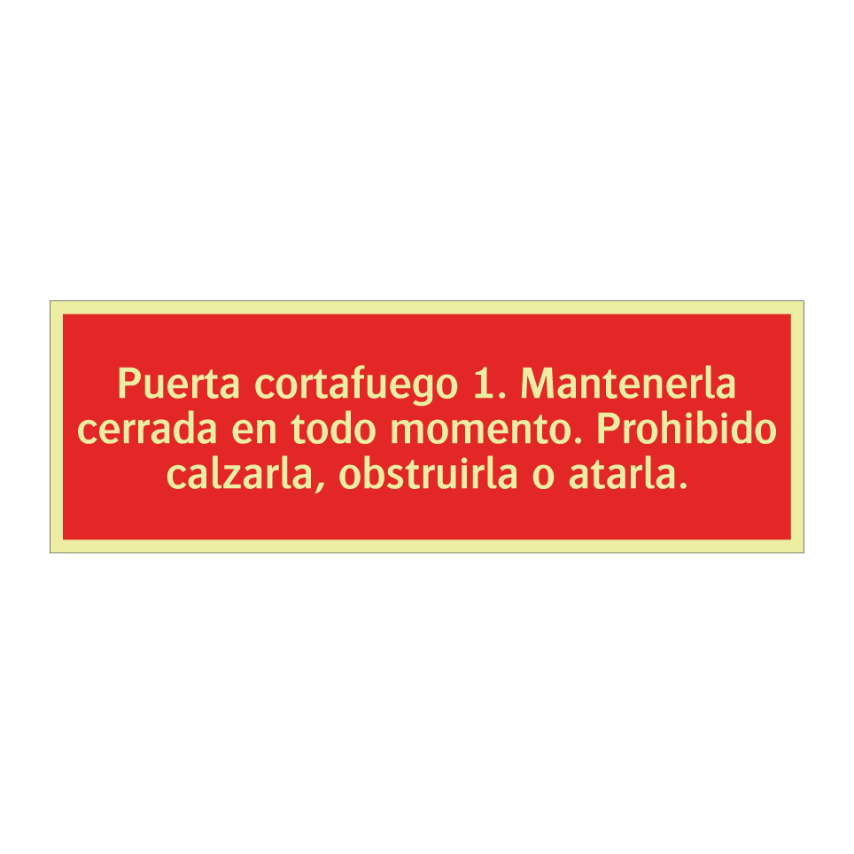 Puerta cortafuego 1. Mantenerla cerrada en todo momento. Prohibido calzarla, obstruirla o atarla.