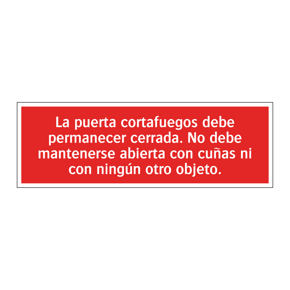 La puerta cortafuegos debe permanecer cerrada. No debe mantenerse abierta con cuñas ni con ningún otro objeto.
