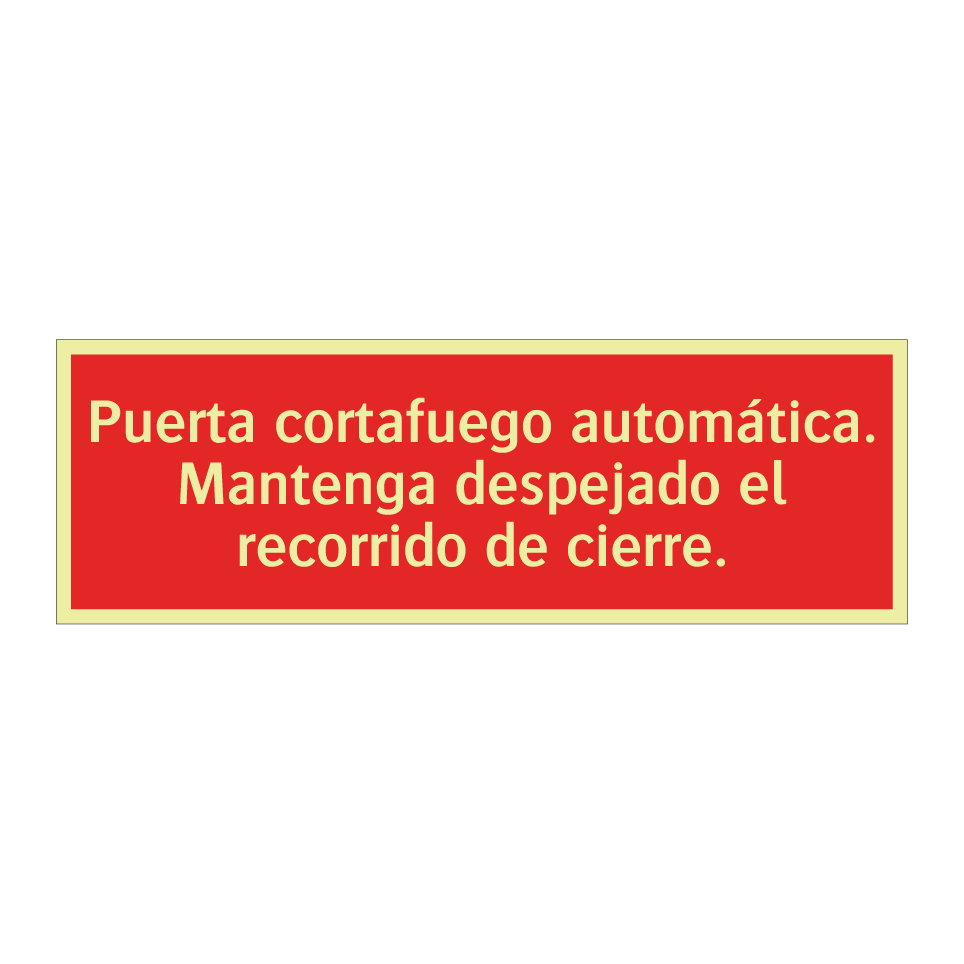 Puerta cortafuego automática. Mantenga despejado el recorrido de cierre.