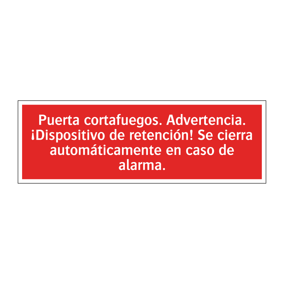 Puerta cortafuegos. Advertencia. ¡Dispositivo de retención! Se cierra automáticamente en caso de alarma.