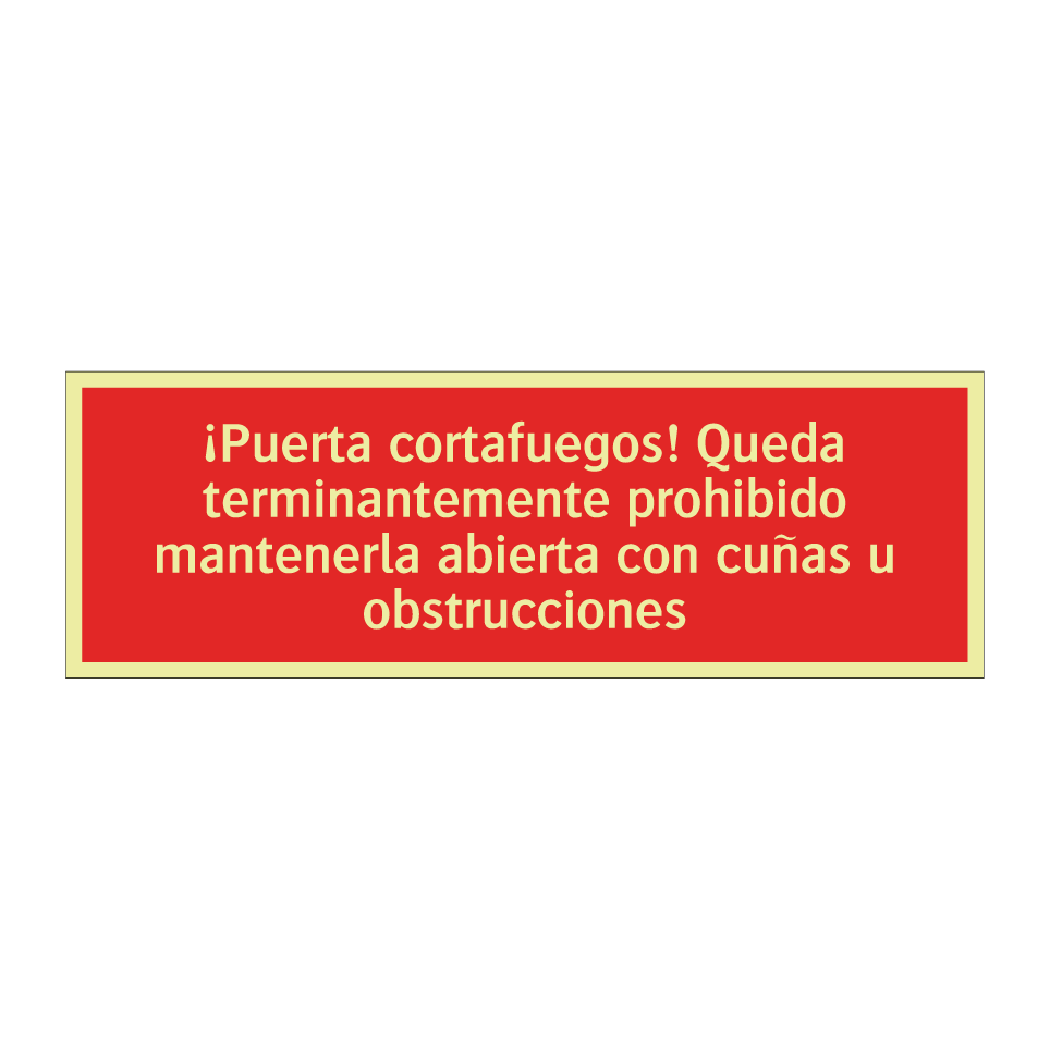 ¡Puerta cortafuegos! Queda terminantemente prohibido mantenerla abierta con cuñas u obstrucciones