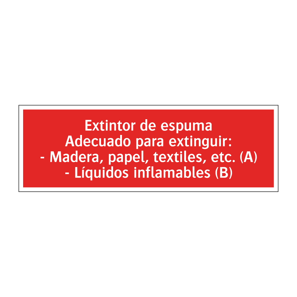 Extintor de espuma Adecuado para extinguir: - Madera, papel, textiles, etc. (A) - Líquidos inflamables (B)