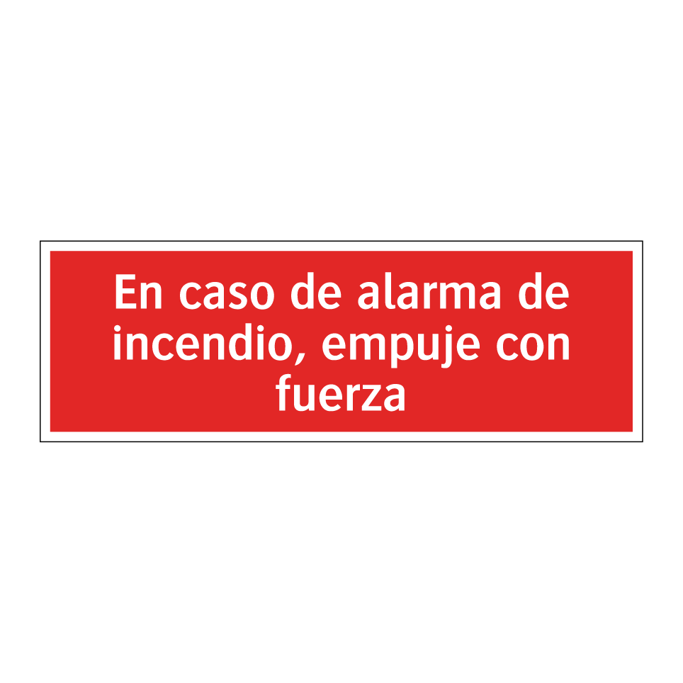 En caso de alarma de incendio, empuje con fuerza
