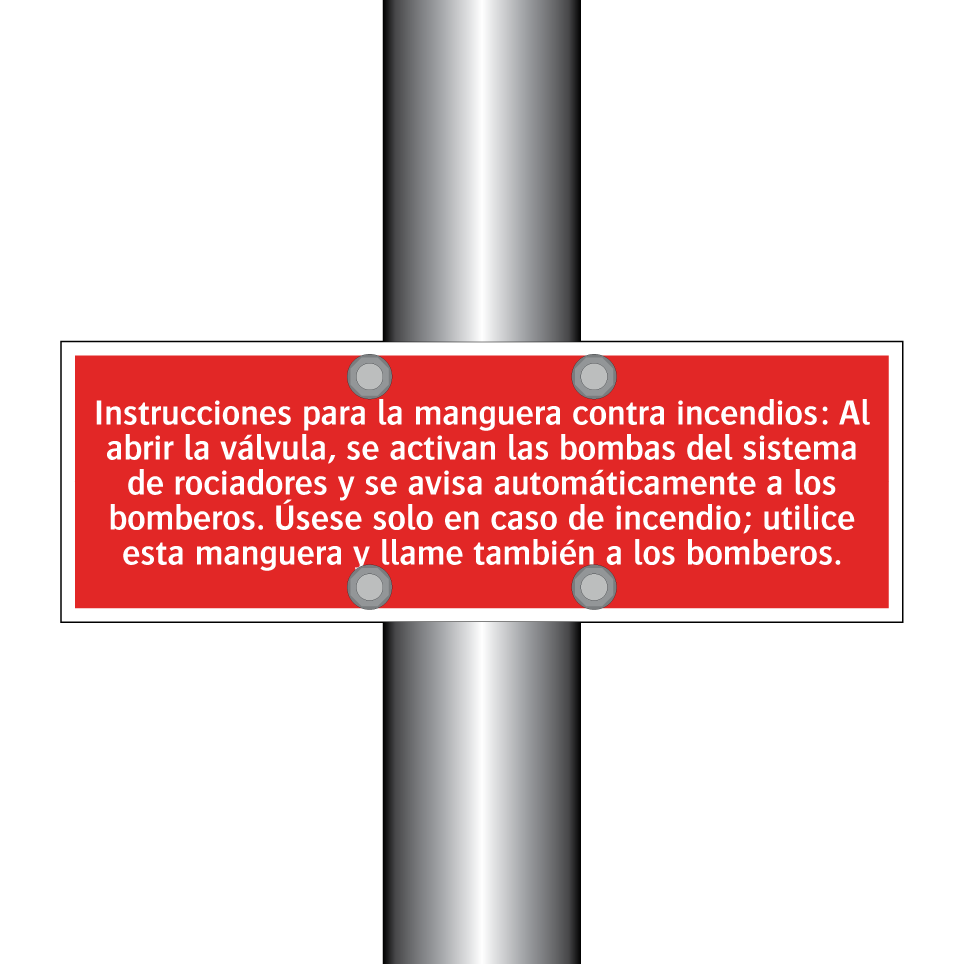 Instrucciones para la manguera contra incendios: Al abrir la válvula, se activan las bombas del sistema de rociadores y se avisa automáticamente a los bomberos. Úsese solo en caso de incendio; utilice esta manguera y llame también a los bomberos.