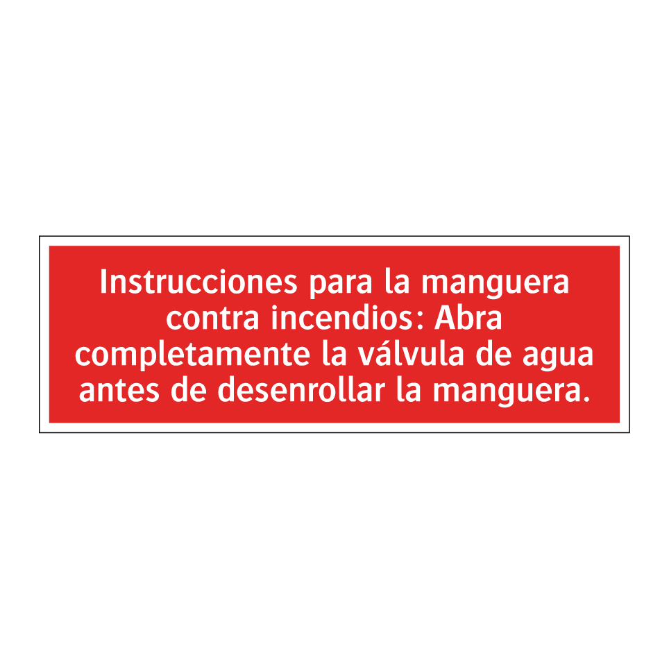 Instrucciones para la manguera contra incendios: Abra completamente la válvula de agua antes de desenrollar la manguera.