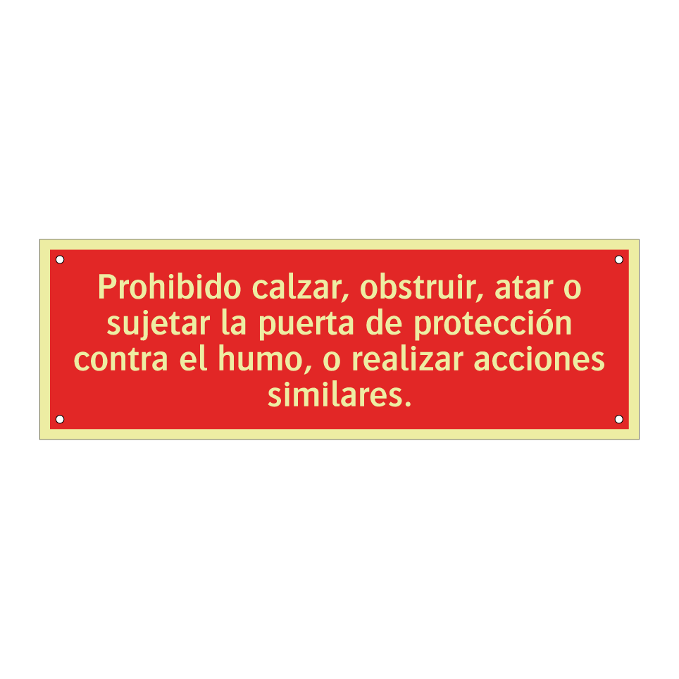 Prohibido calzar, obstruir, atar o sujetar la puerta de protección contra el humo, o realizar acciones similares.