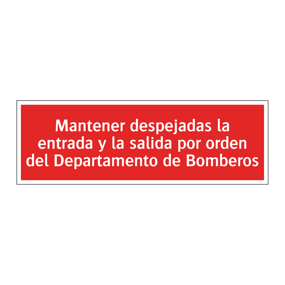 Mantener despejadas la entrada y la salida por orden del Departamento de Bomberos