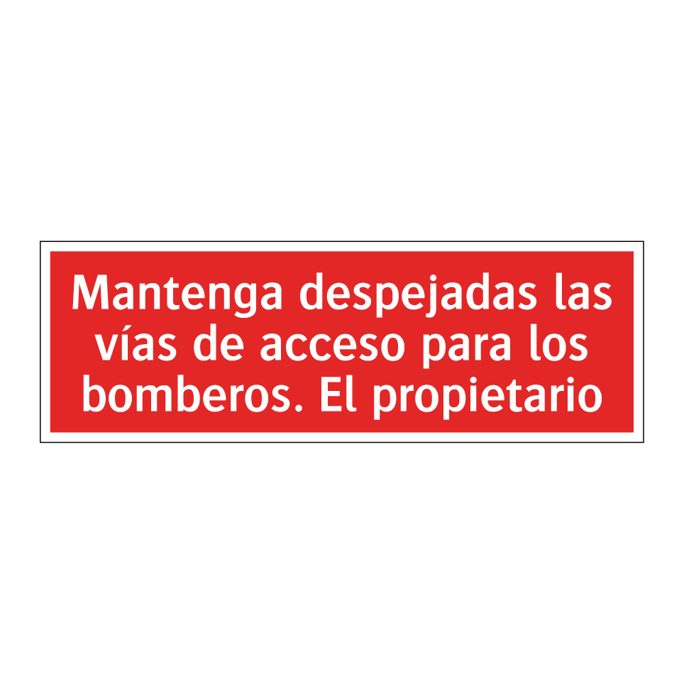 Mantenga despejadas las vías de acceso para los bomberos. El propietario