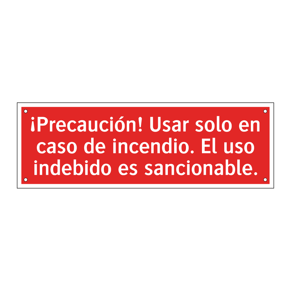 ¡Precaución! Usar solo en caso de incendio. El uso indebido es sancionable.