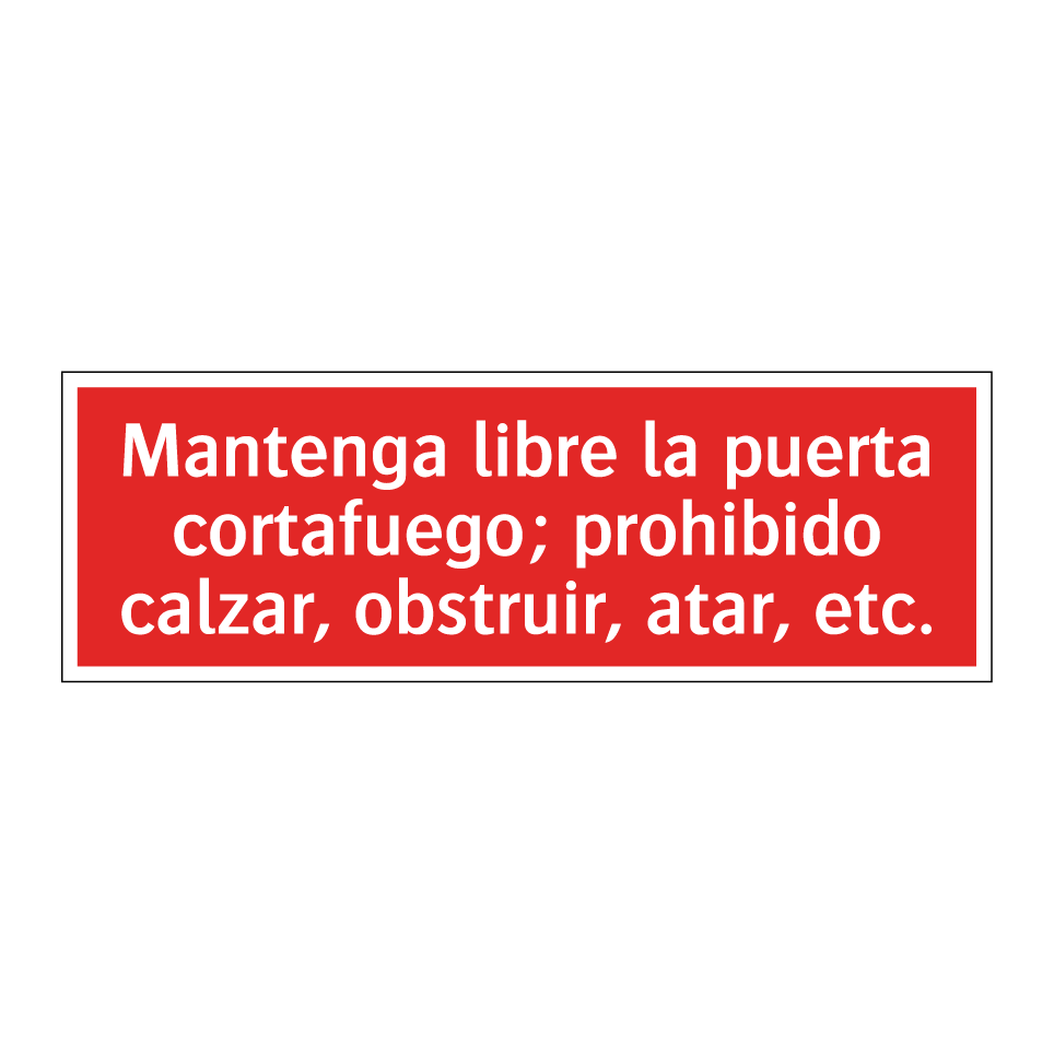 Mantenga libre la puerta cortafuego; prohibido calzar, obstruir, atar, etc.