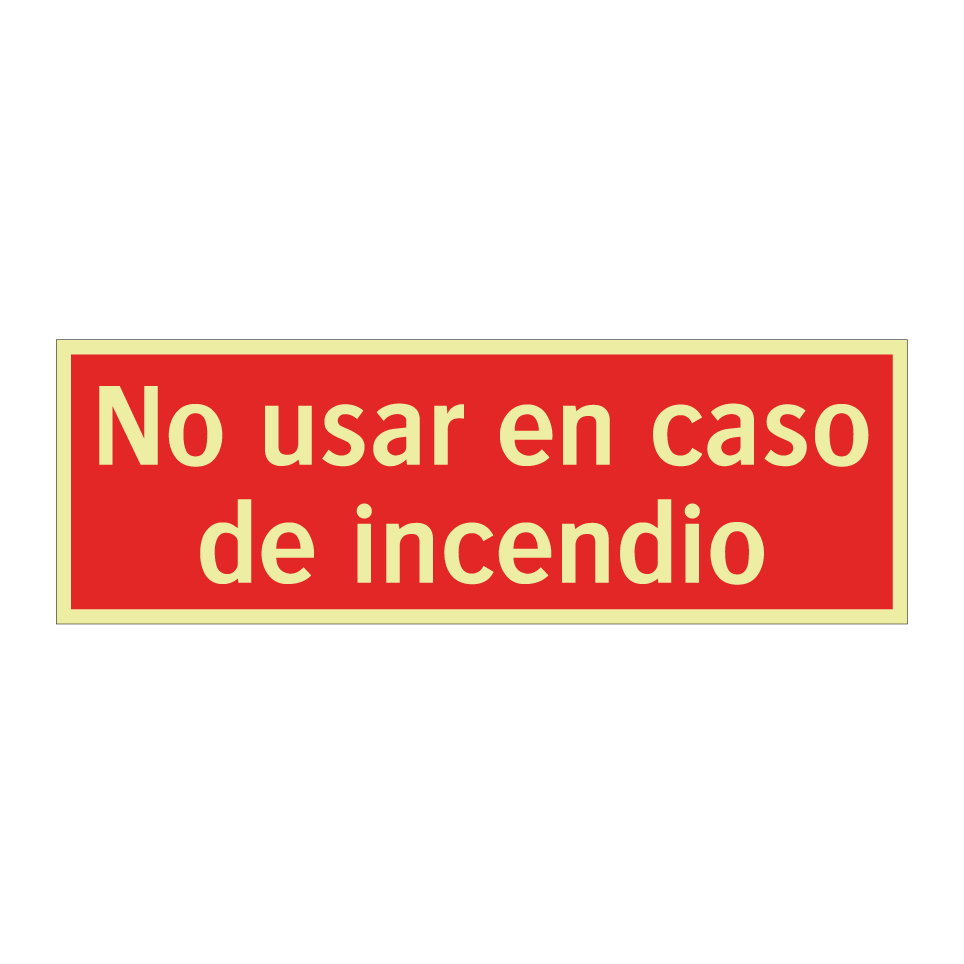 No usar en caso de incendio
