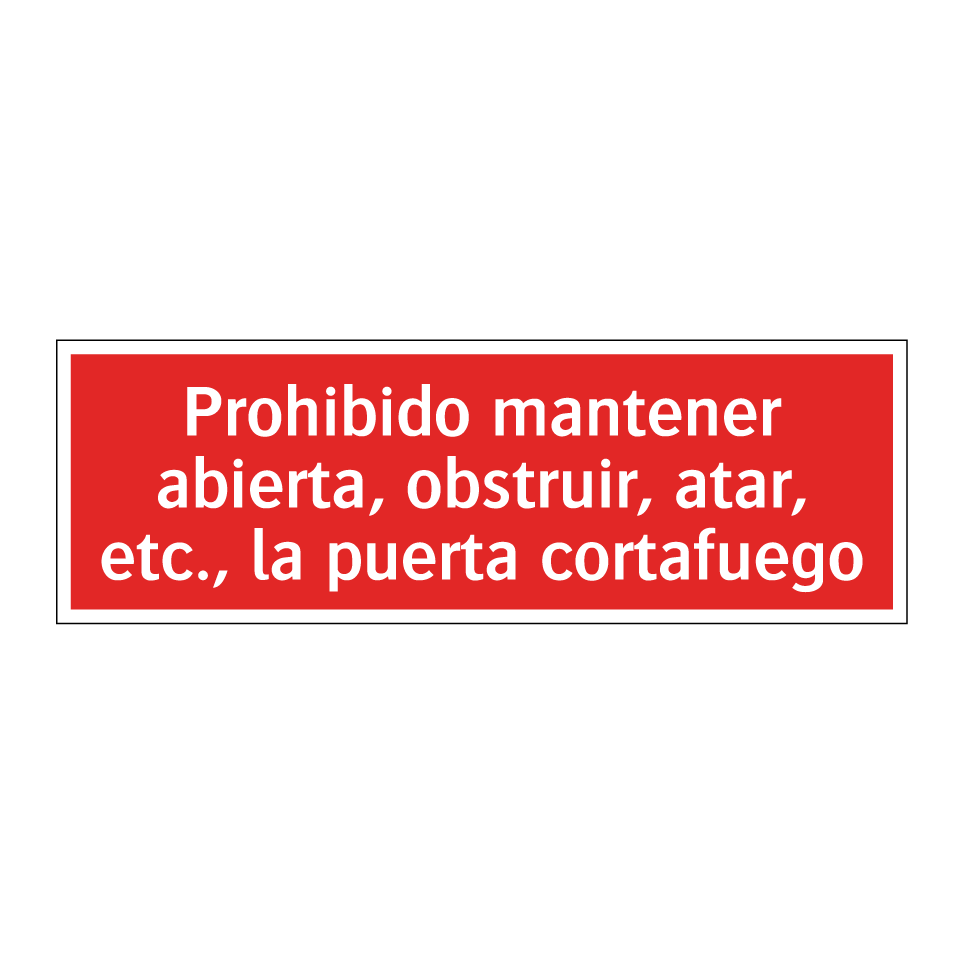 Prohibido mantener abierta, obstruir, atar, etc., la puerta cortafuego