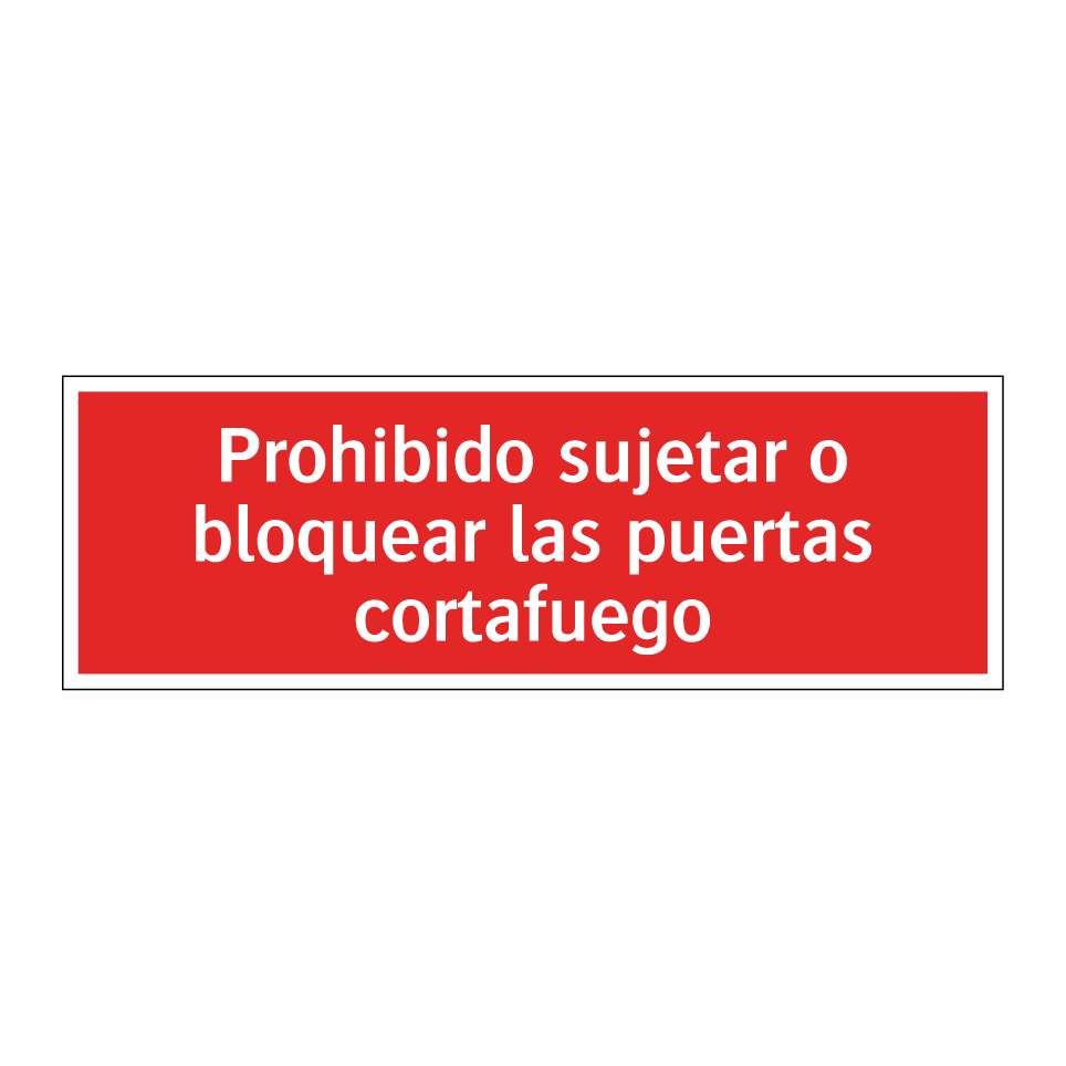 Prohibido sujetar o bloquear las puertas cortafuego