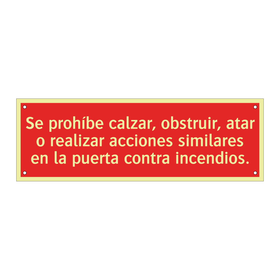 Se prohíbe calzar, obstruir, atar o realizar acciones similares en la puerta contra incendios.