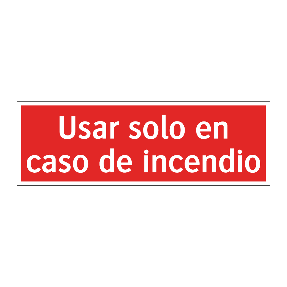 Usar solo en caso de incendio