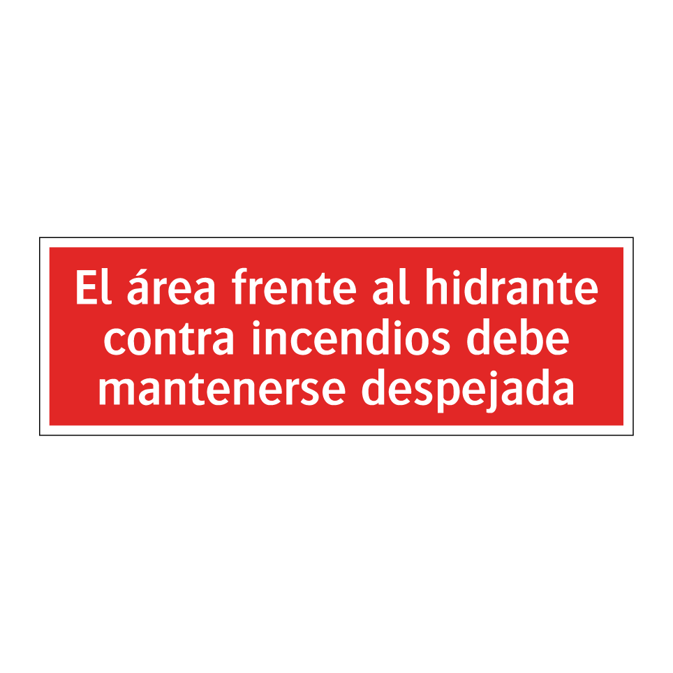 El área frente al hidrante contra incendios debe mantenerse despejada