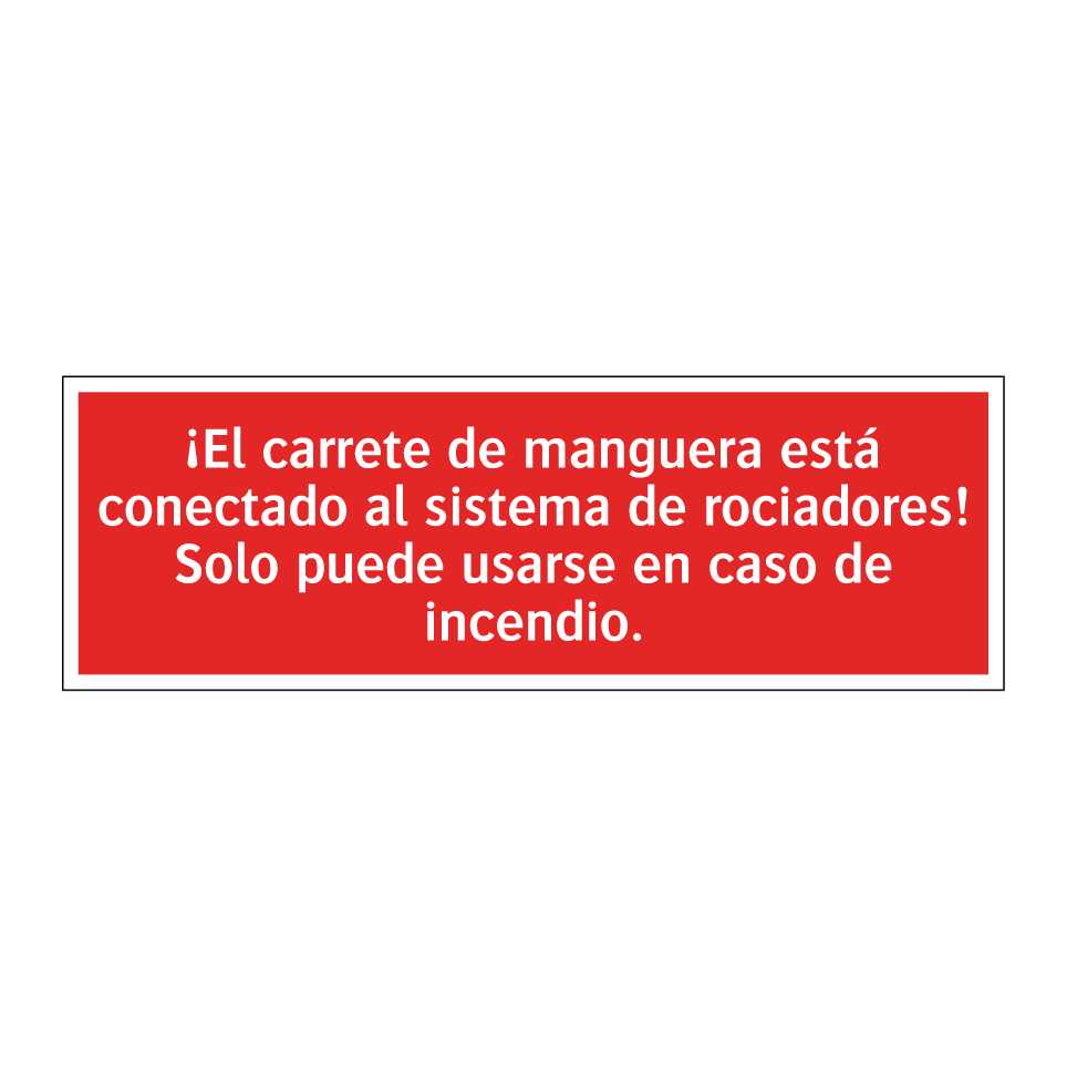 ¡El carrete de manguera está conectado al sistema de rociadores! Solo puede usarse en caso de incendio.