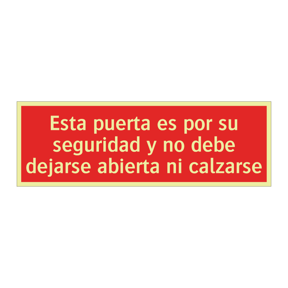 Esta puerta es por su seguridad y no debe dejarse abierta ni calzarse