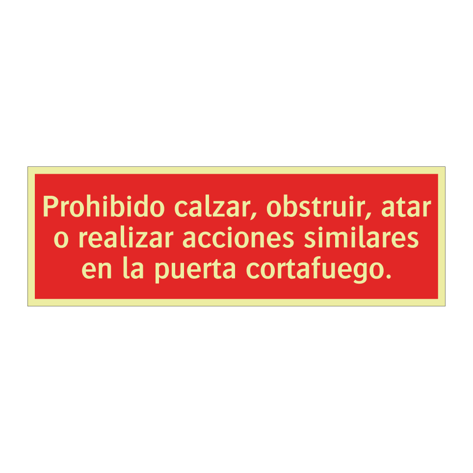 Prohibido calzar, obstruir, atar o realizar acciones similares en la puerta cortafuego.