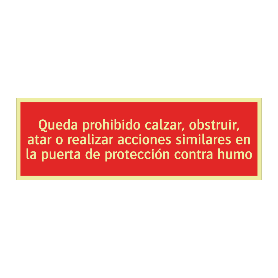Queda prohibido calzar, obstruir, atar o realizar acciones similares en la puerta de protección contra humo