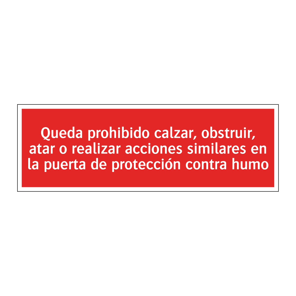 Queda prohibido calzar, obstruir, atar o realizar acciones similares en la puerta de protección contra humo