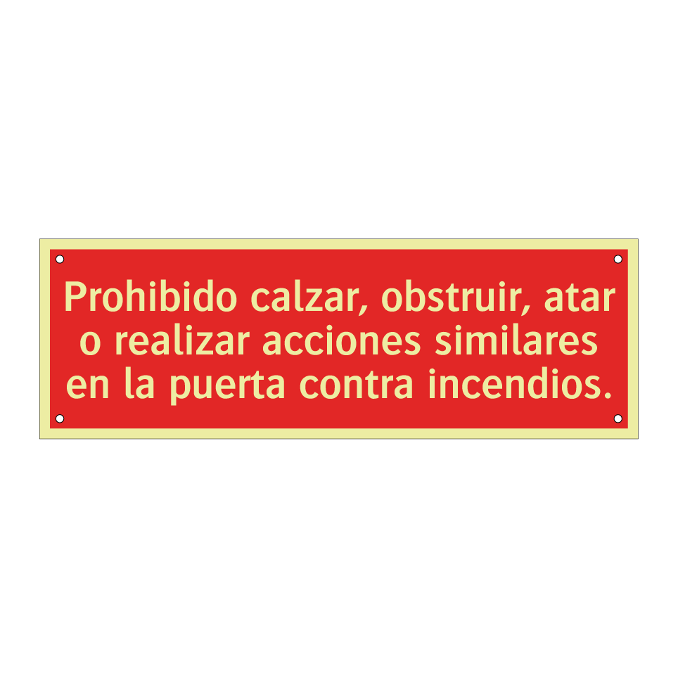 Prohibido calzar, obstruir, atar o realizar acciones similares en la puerta contra incendios.