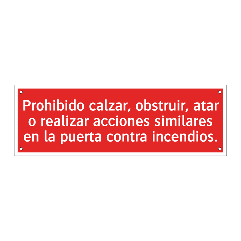 Prohibido calzar, obstruir, atar o realizar acciones similares en la puerta contra incendios.