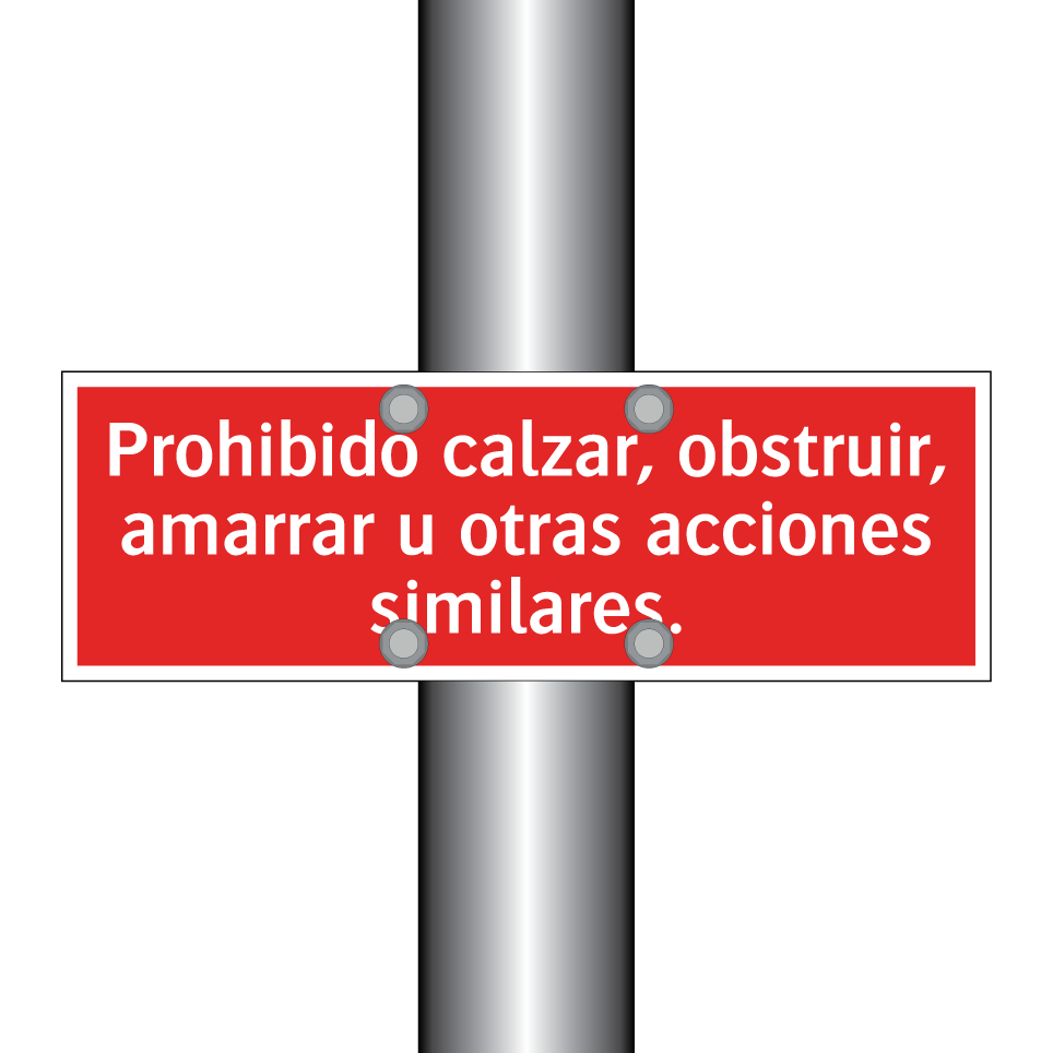 Prohibido calzar, obstruir, amarrar u otras acciones similares.