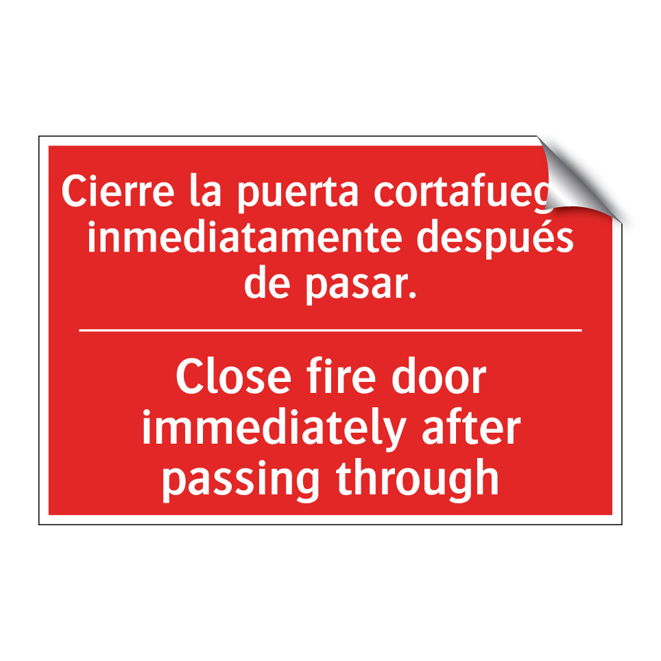 Cierre la puerta cortafuegos /.../ - Close fire door immediately /.../