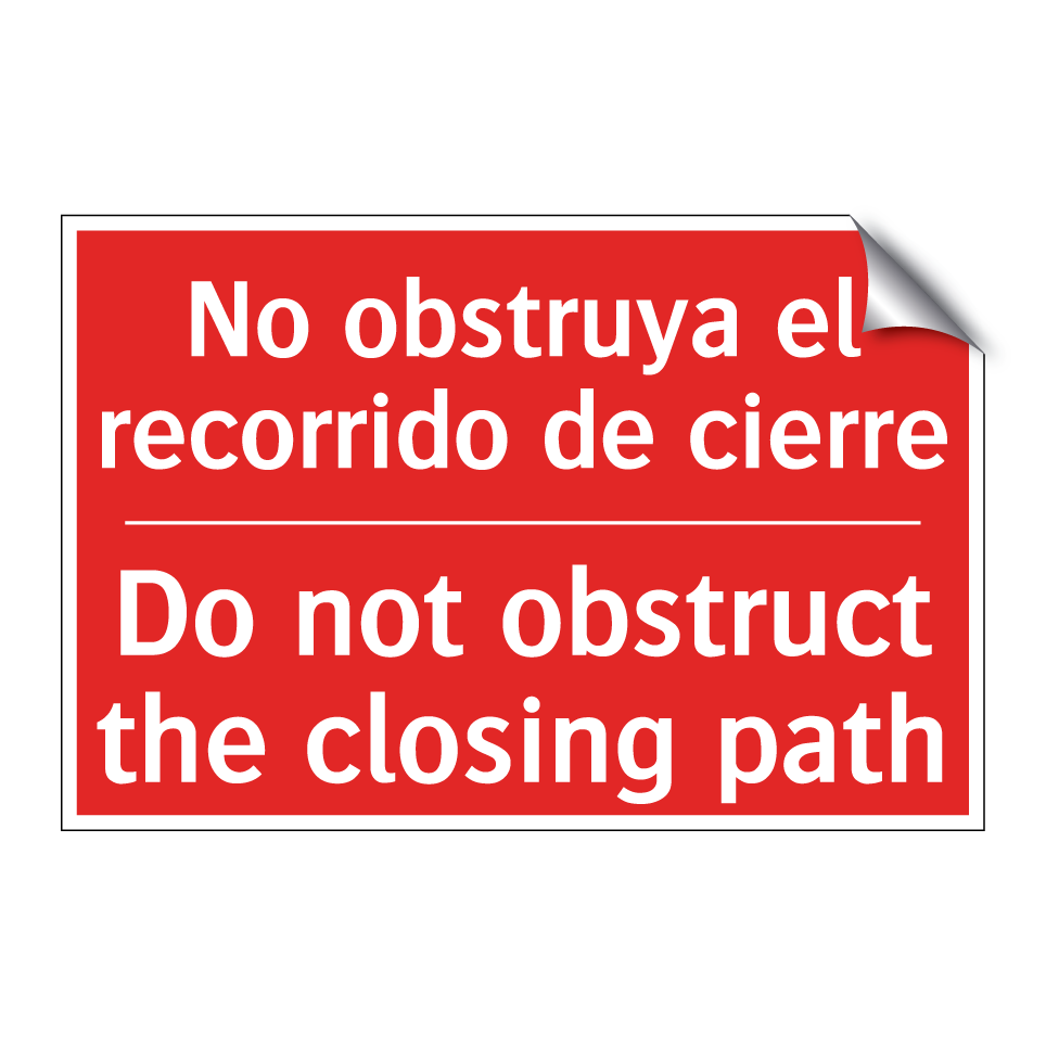 No obstruya el recorrido de /.../ - Do not obstruct the closing /.../