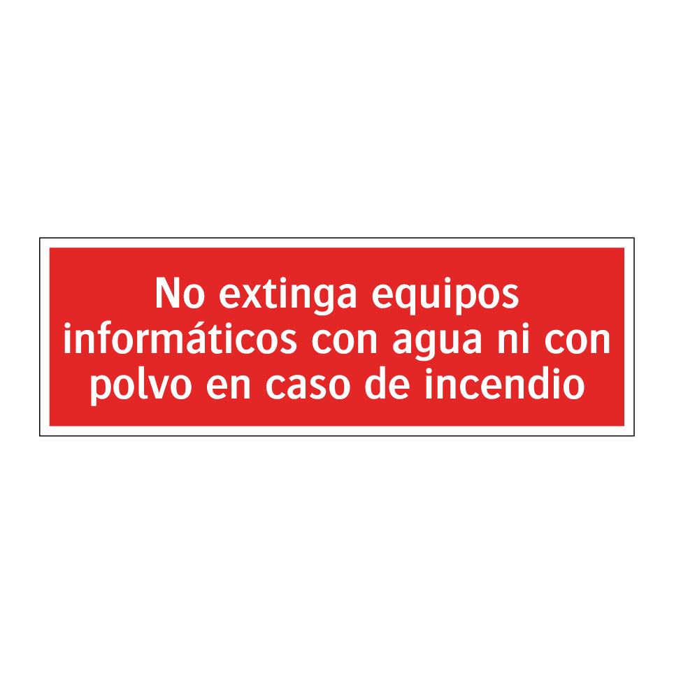 No extinga equipos informáticos con agua ni con polvo en caso de incendio