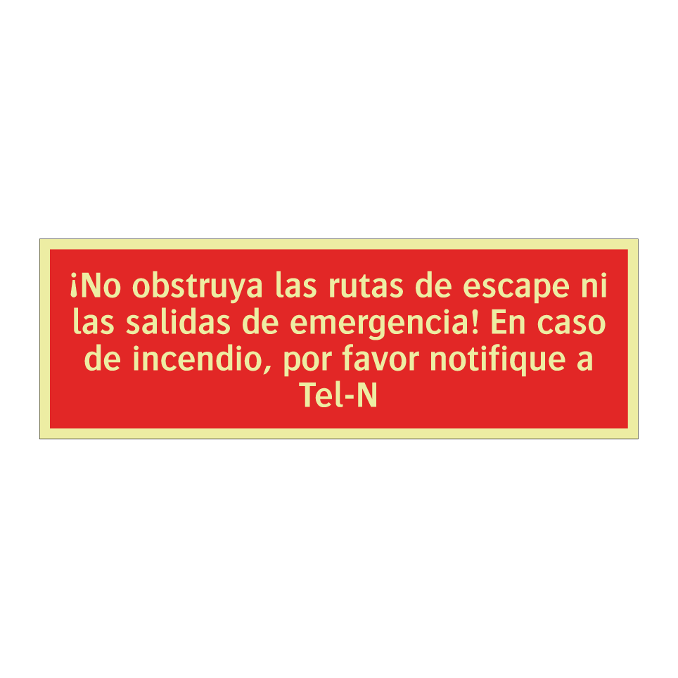 ¡No obstruya las rutas de escape ni las salidas de emergencia! En caso de incendio, por favor notifique a Tel-N