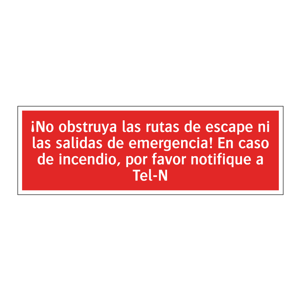 ¡No obstruya las rutas de escape ni las salidas de emergencia! En caso de incendio, por favor notifique a Tel-N