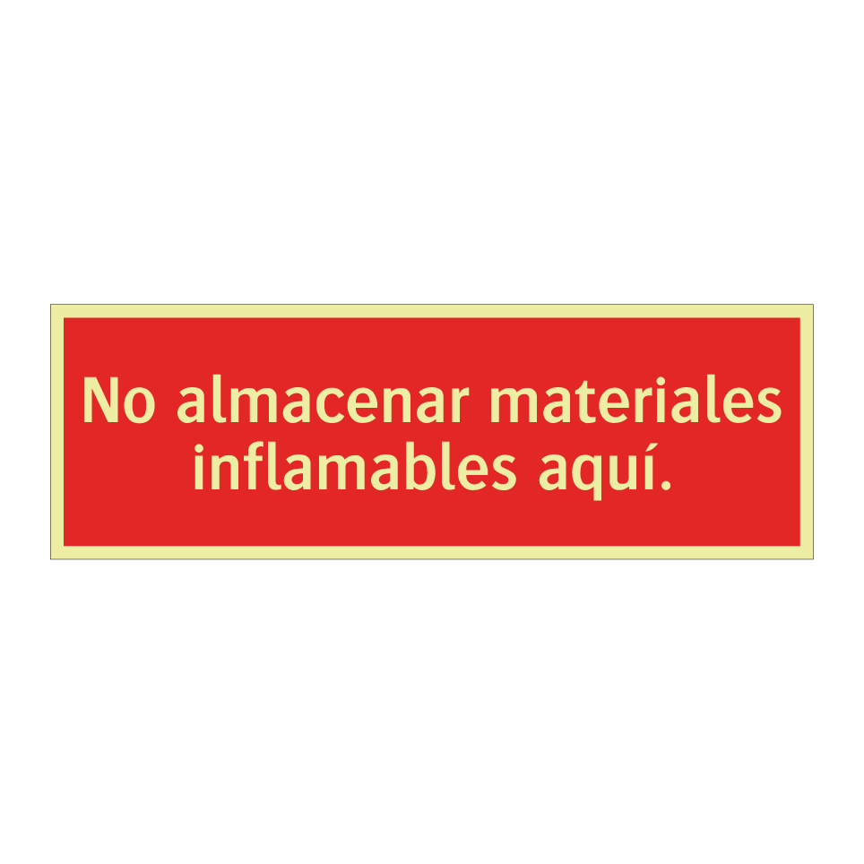 No almacenar materiales inflamables aquí.