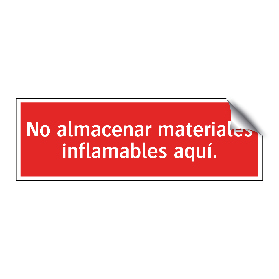 No almacenar materiales inflamables aquí.